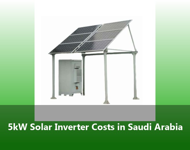 5kW Solar Inverter Costs in Saudi Arabia